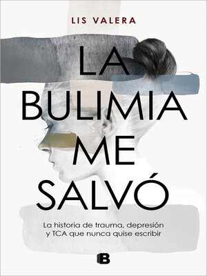 cover image of La bulimia me salvó